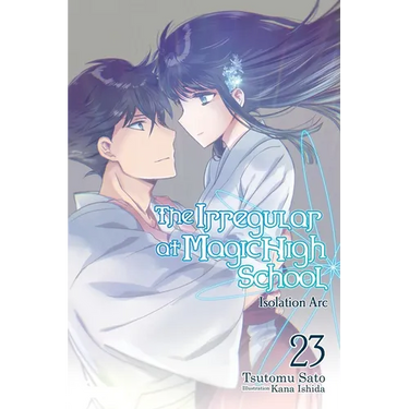 The Irregular at Magic High School, Vol. 23 (Light Novel): Isolation ARC