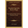 Houdini's Big Little Book of Magic: Fascinating Puzzles, Tricks and Mysterious Stunts