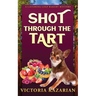 Shot Through the Tart: Laughing Loaf Bakery Mystery #7