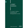 A Risky Business: An Actuary's Guide to Quantifying and Managing Risk in Society
