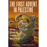 The First Advent in Palestine: Reversals, Resistance, and the Ongoing Complexity of Hope