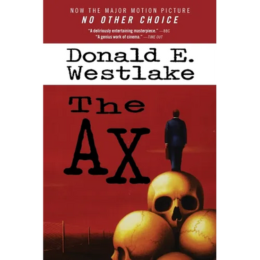 No Other Choice: Previously Published as the Ax