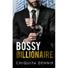 Bossy Billionaire: A Hate To Love WorkPlace Billionaire Romance