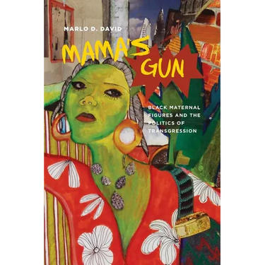 Mama's Gun: Black Maternal Figures and the Politics of Transgression