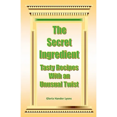 The Secret Ingredient: Tasty Recipes With An Unusual Twist