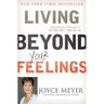 Living Beyond Your Feelings: Controlling Emotions So They Don't Control You