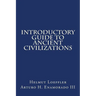Introductory Guide to Ancient Civilizations