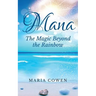 Mana: The Magic Beyond the Rainbow