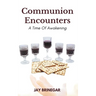 Communion Encounters: A Time Of Awakening