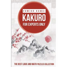 Kakuro For Experts Only: The Best Logic and Math Puzzles Collection