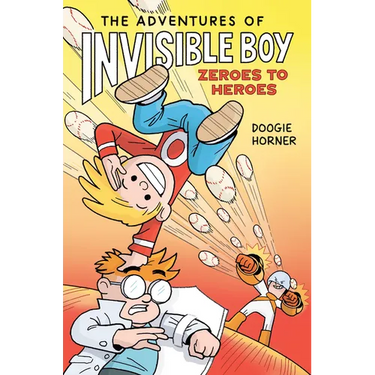 The Adventures of Invisible Boy: Zeroes to Heroes: A Graphic Novel