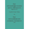 Roll of New Hampshire Soldiers at the Battle of Bennington, August 16, 1777, Published with Roll of New Hampshire Men at Louisburg, Cape Breton, 1745