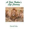 A Solo Father's Life Journey