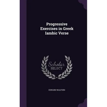 Progressive Exercises in Greek Iambic Verse