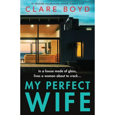 My Perfect Wife: An absolutely unputdownable domestic suspense novel
