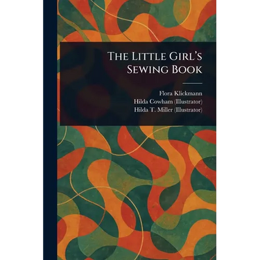 The Little Girl's Sewing Book