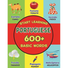 Start Learning Portuguese: Over 600 Basic Words, Alphabets, Numbers: Picture Book for Kids: Bilingual Portuguese - English Learner Book