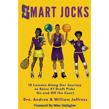 Smart Jocks: 10 Lessons Along Our Journey to Raise #1 Draft Picks On and Off the Court