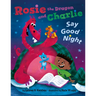 Rosie the Dragon and Charlie Say Good Night