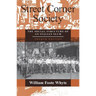 Street Corner Society: The Social Structure of an Italian Slum
