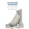 The Fractured Schoolhouse: Reexamining Education for a Free, Equal, and Harmonious Society