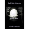 Dark Side of Genius: The Dark Collection