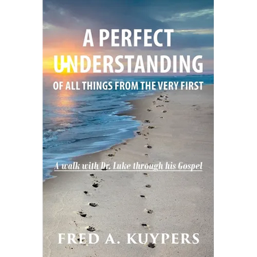 A Perfect Understanding: Of All Things from the Very First