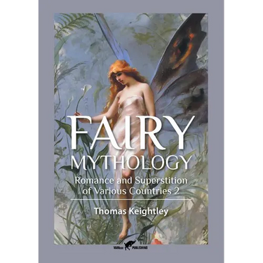 Fairy Mythology 2: Romance and Superstition of Various Countries