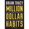 Million Dollar Habits: Proven Power Practices to Double and Triple Your Income
