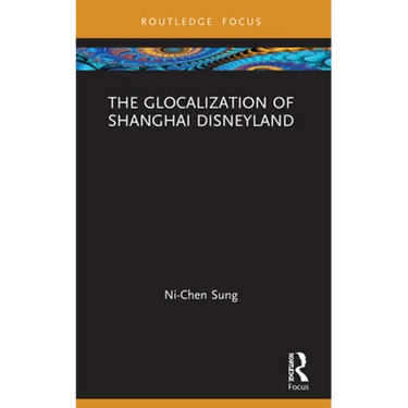 The Glocalization of Shanghai Disneyland
