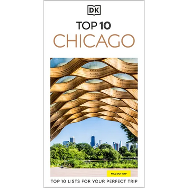DK Top 10 Chicago: Top 10 Lists for Your Perfect Trip, Plus an All-Weather Folded Map