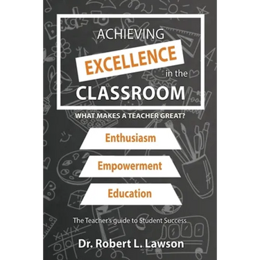 Achieving Excellence in the Classroom: What Makes a Teacher Great?