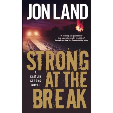 Strong at the Break: A Caitlin Strong Novel