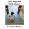 Factors Shaping Sexual Attraction in Children: A Parent's Perspective