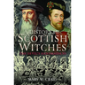 A History of Scottish Witches: The Devil's Handmaidens