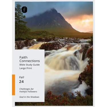 Faith Connections Adult Student Large Print September/October/November 2024)