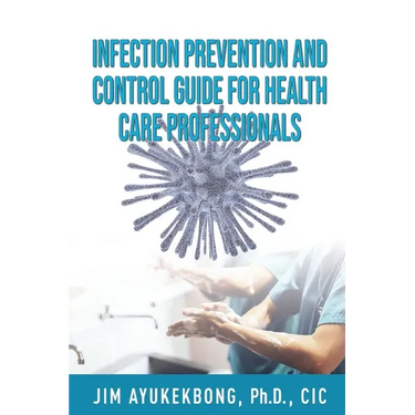 Infection Prevention and Control Guide for Health Care Professionals