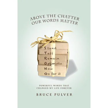 Above the Chatter, Our Words Matter: Powerful Words That Changed My World Forever