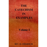 THE CATECHISM IN EXAMPLES Vol. 1