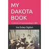 My Dakota Book: A memoir of Homesteading in 1883