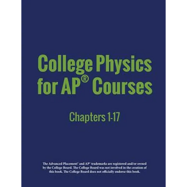 College Physics for AP(R) Courses: Part 1: Chapters 1-17
