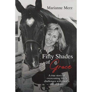 Fifty Shades of Grace: A true story of overcoming life's challenges with God's gift of grace