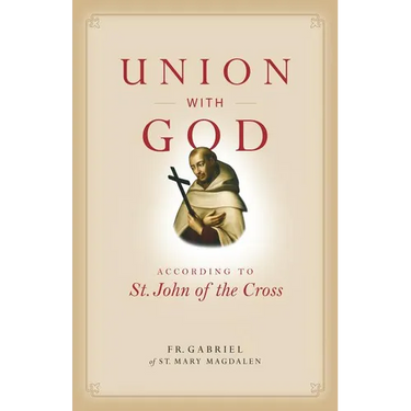 Union with God: According to St. John of the Cross