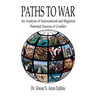 Paths to War: An Analysis of International and Regional Potential Sources of Conflict