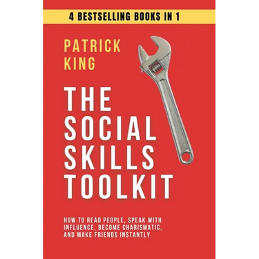 The Social Skills Toolkit (4 books in 1): How to Read People, Speak with Influence, Become Charismatic, and Make Friends Instantly
