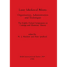 Later Medieval Mints: Organization, Administration and Techniques. The Eighth Oxford Symposium on Coinage and Monetary History
