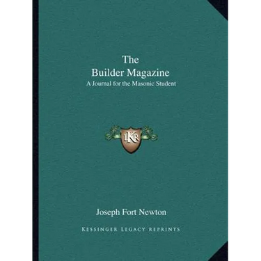 The Builder Magazine: A Journal for the Masonic Student