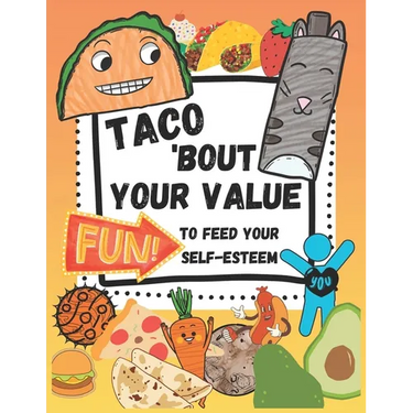 Taco 'Bout Your Value: Fun To Feed Your Self-Esteem