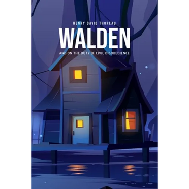 Walden, and On the Duty of Civil Disobedience