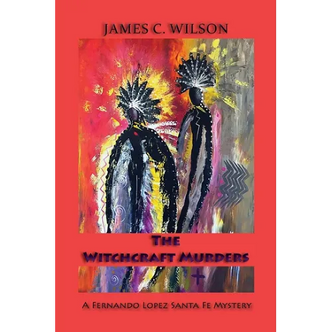 The Witchcraft Murders: A Fernando Lopez Santa Fe Mystery (Softcover)